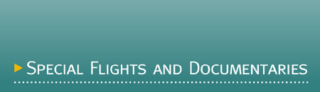Special Flights and documentaries